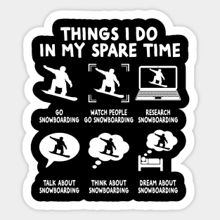 Things I Do In My Spare Time Snowboarding Sticker